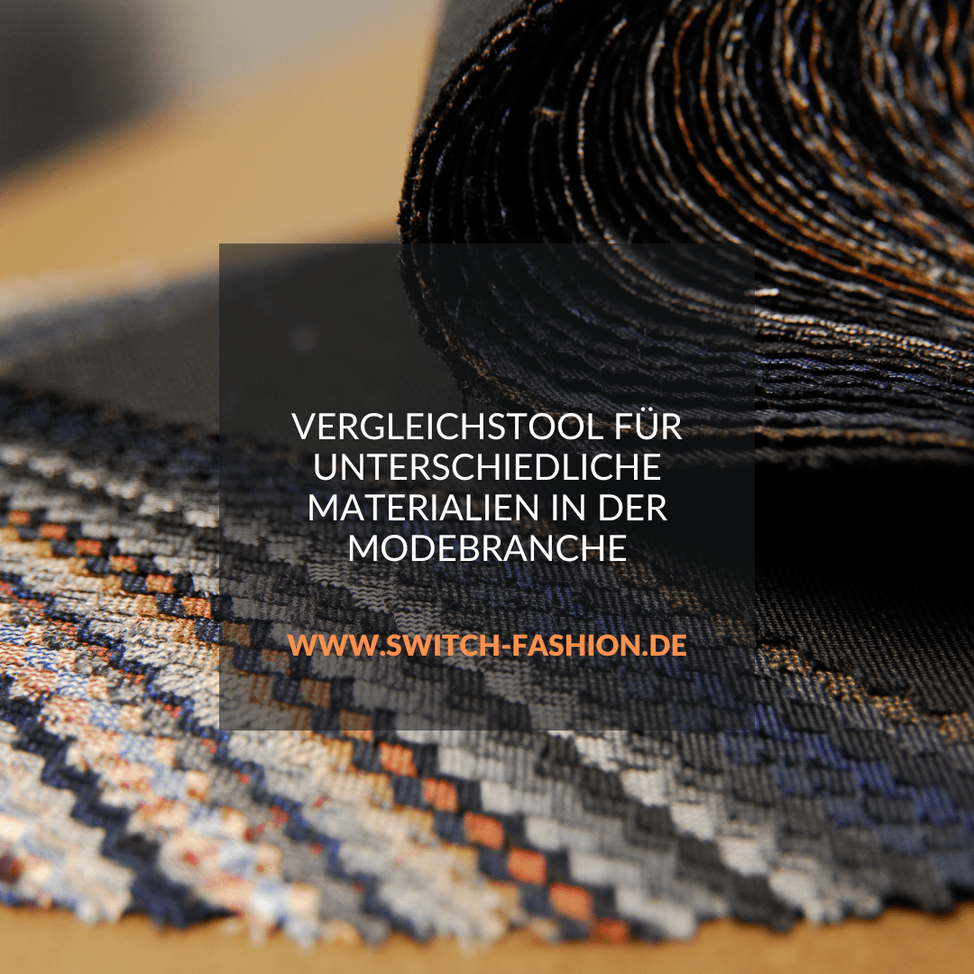 Vergleichstool für unterschiedliche Materialien in der Modebranche - Switch-Fashion